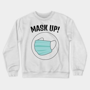 Mask Up!  (Style B) Crewneck Sweatshirt